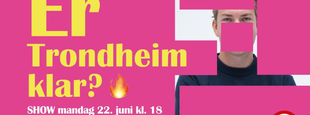 Dette blir vilt!! Trondheim- er dere klare?