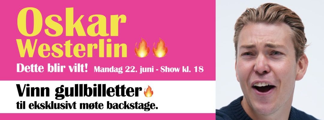 Vinn Gullbillett! Møt Oskar på Sirkus!