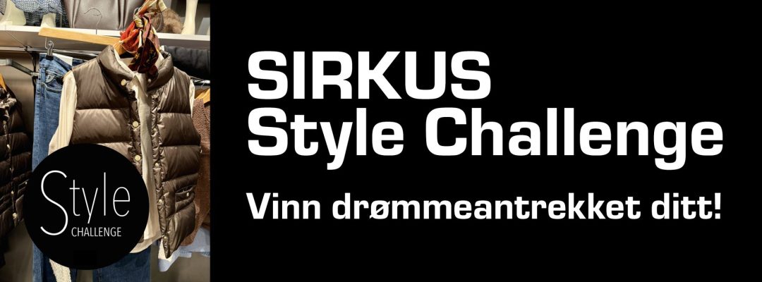 SIRKUS Style Challenge på Sirkus Shopping i Trondheim